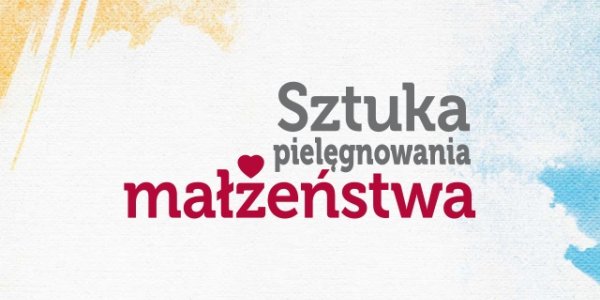 Sztuka pielęgnowania małżeństwa