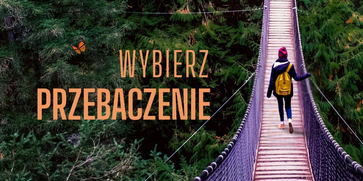 Wybierz przebaczenie