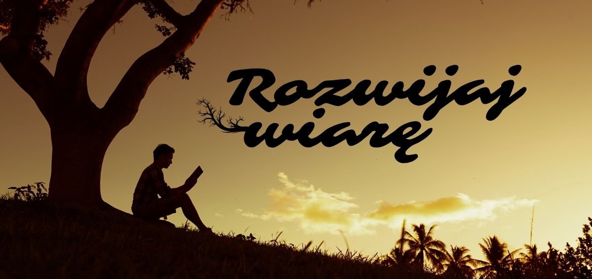 Rozwijaj wiarę