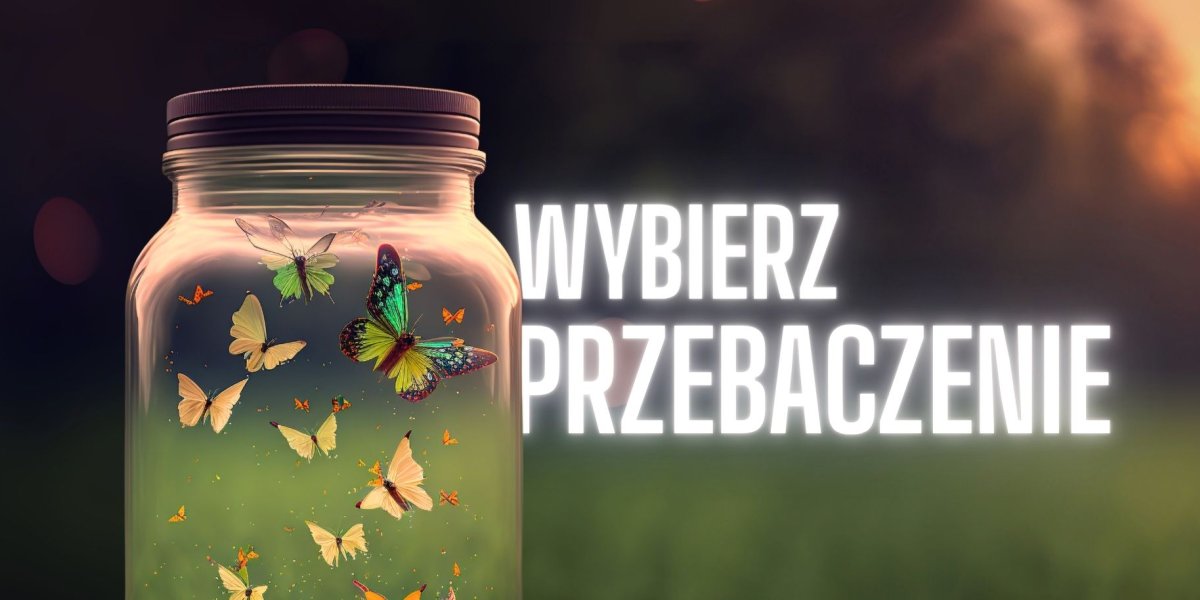 Wybierz przebaczenie