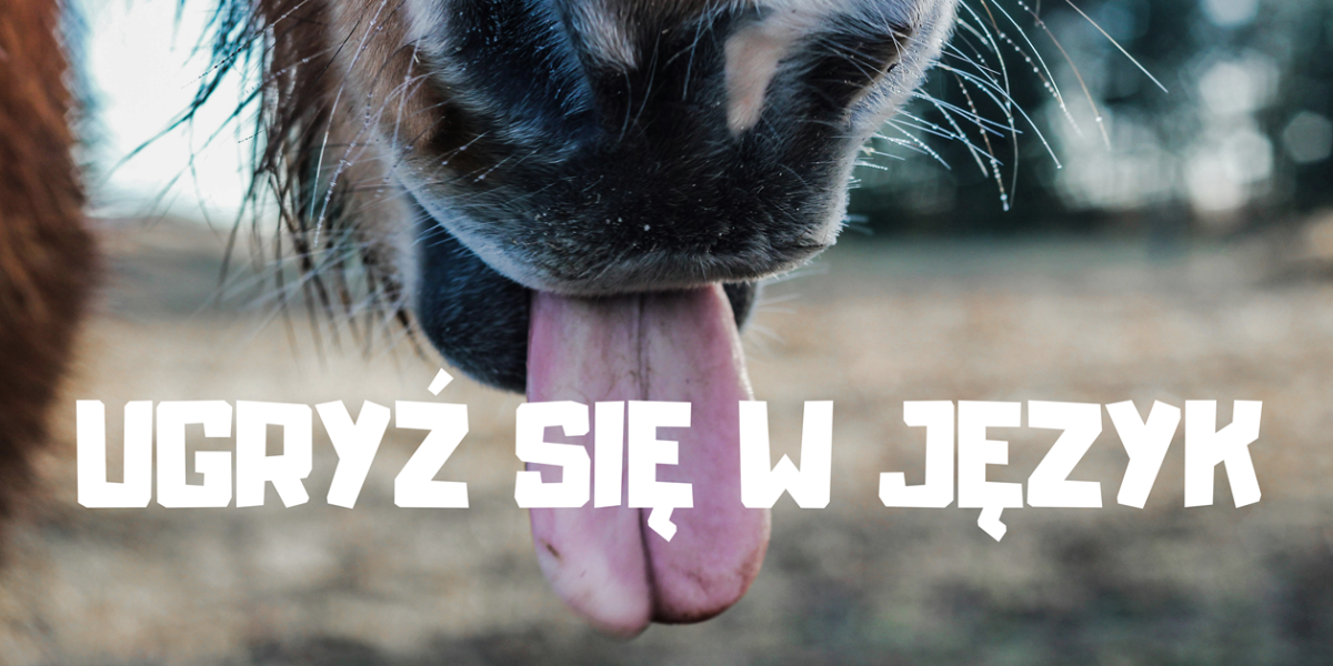 Ugryź się w język