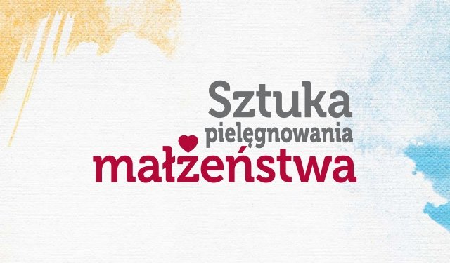 Sztuka pielęgnowania małżeństwa