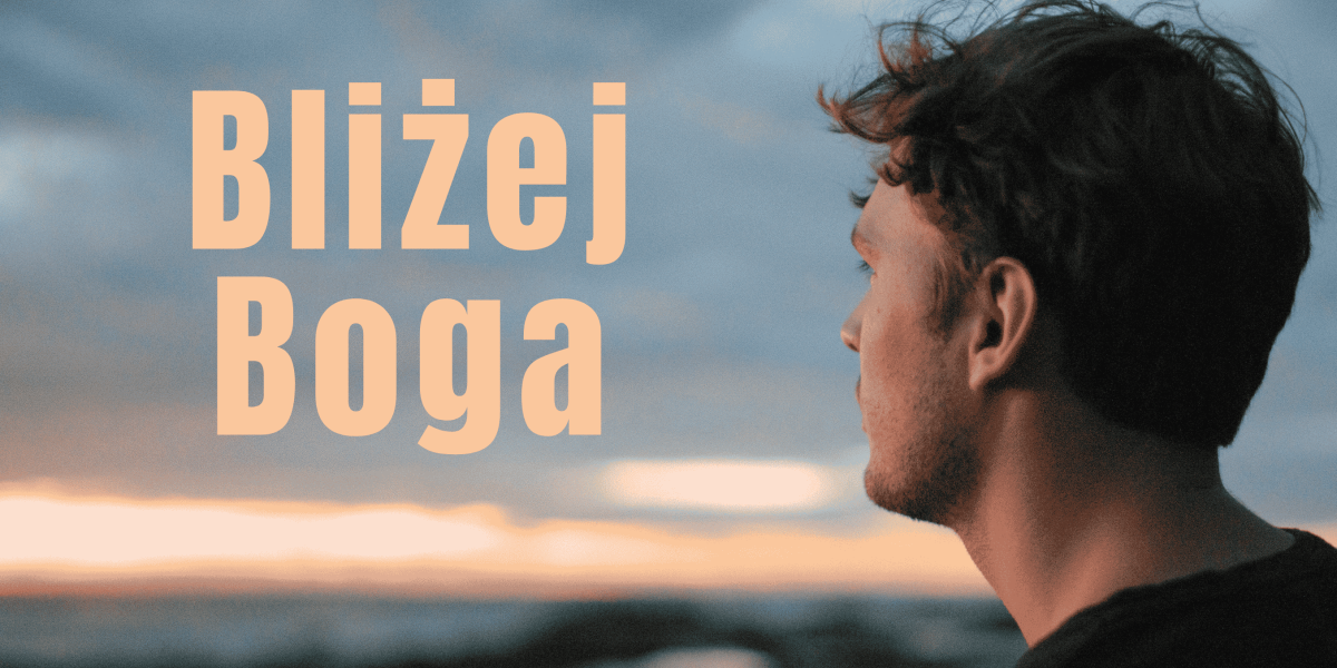 Bliżej Boga