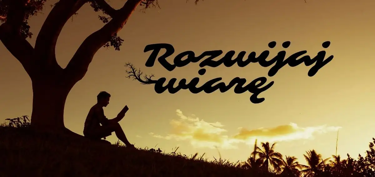 Rozwijaj wiarę